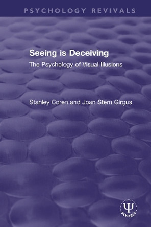 Seeing is Deceiving: The Psychology of Visual Illusions by Stanley Coren 9780367506612