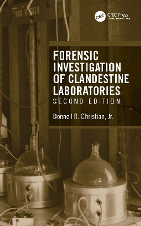 Forensic Investigation of Clandestine Laboratories by Donnell R. Christian, Jr. 9780367629908