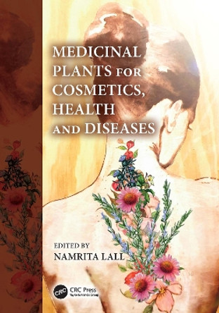 Medicinal Plants for Cosmetics, Health and Diseases by Namrita Lall 9780367622084