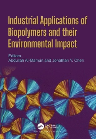Industrial Applications of Biopolymers and their Environmental Impact by Abdullah Al Mamun 9780367652180