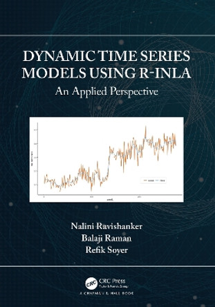 Dynamic Time Series Models using R-INLA: An Applied Perspective by Nalini Ravishanker 9780367654276