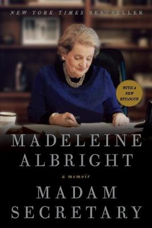 Madam Secretary: A Memoir by Madeleine Albright