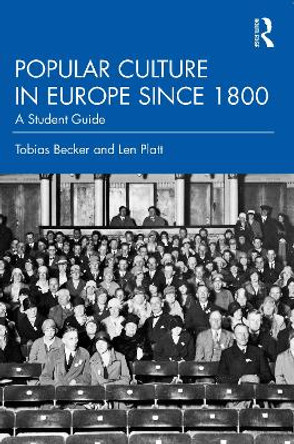 European Popular Culture, 1750-2000: A History by Tobias Becker 9780415716840