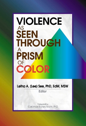 Violence as Seen Through a Prism of Color by Letha A. See 9780789013934