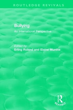 Bullying (1989): An International Perspective by Erling Roland 9780815377788