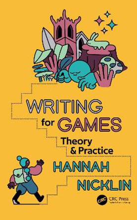 Writing for Games: Theory and Practice by Hannah Nicklin 9781032023052