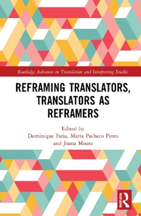 Reframing Translators, Translators as Reframers by Dominique Faria 9781032027739