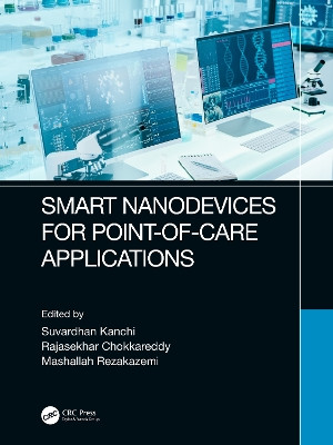 Smart Nanodevices for Point-of-Care Applications by Suvardhan Kanchi 9780367740245