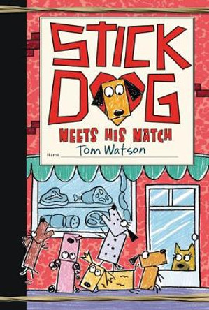 Stick Dog Meets His Match by Tom Watson