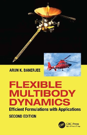 Flexible Multibody Dynamics: Algorithms Based on Kane's Method by Arun Banerjee 9781032139197