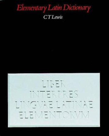 Elementary Latin Dictionary by C. T. Lewis