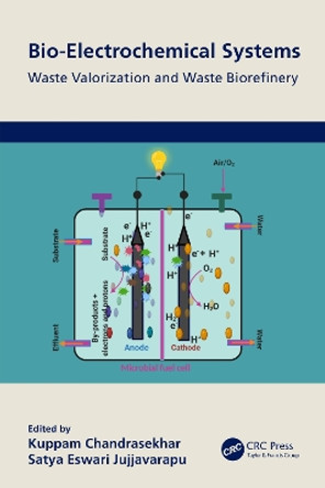 Bio-Electrochemical Systems: Waste Valorization and Waste Biorefinery by Kuppam Chandrasekhar 9781032126173