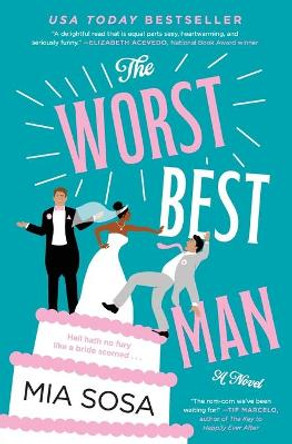 The Worst Best Man: A Novel by Mia Sosa