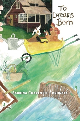 TO DREAMS BORN: 2021 by Sabrina Charlotte Coronata 9791220114400