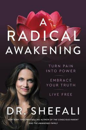 A Radical Awakening by Shefali Tsabary