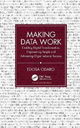 Making Data Work: Empowering and Enabling Data Transformation by Edosa Odaro 9781032231921