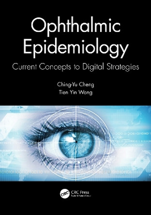 Ophthalmic Epidemiology: Current Concepts to Digital Strategies by Ching-Yu Cheng 9781032247595