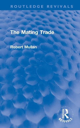 The Mating Trade by Robert Mullan 9781032230771