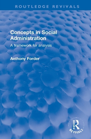 Concepts in Social Administration: A framework for analysis by Anthony Forder 9781032225357