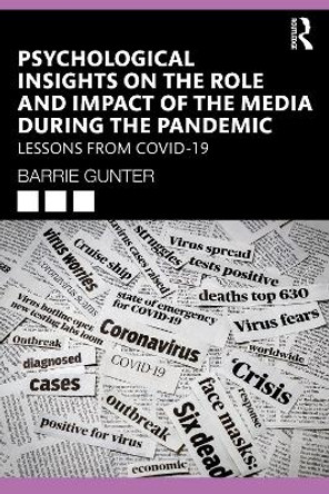 Psychological Insights on the Role and Impact of the Media During the Pandemic: Lessons from COVID-19 by Barrie Gunter 9781032228754