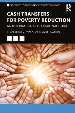 Cash Transfers for Poverty Reduction: An International Operational Guide by David Lawson 9781138222700