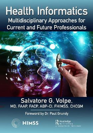 Health Informatics: Multidisciplinary Approaches for Current and Future Professionals by Salvatore Volpe 9781138390881