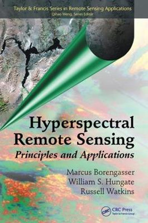 Hyperspectral Remote Sensing: Principles and Applications by Marcus Borengasser 9781138747180