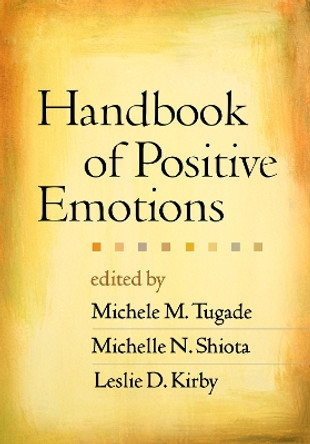 Handbook of Positive Emotions by Michele M. Tugade 9781462526710