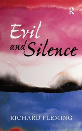 Evil and Silence by Richard Fleming 9781594517297