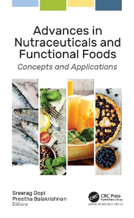 Advances in Nutraceuticals and Functional Foods: Concepts and Applications by Sreerag Gopi 9781774637524