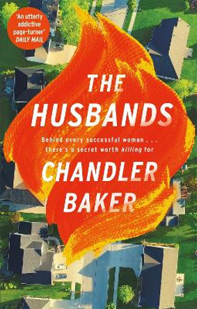 The Husbands: The sensational new novel from the New York Times and Reese Witherspoon Book Club bestselling author by Chandler Baker 9780751575187