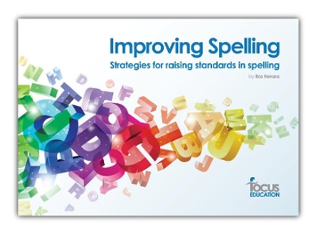 Improving Spelling: Strategies for Raising Standards in Spelling by Ros Ferrara 9781911416135