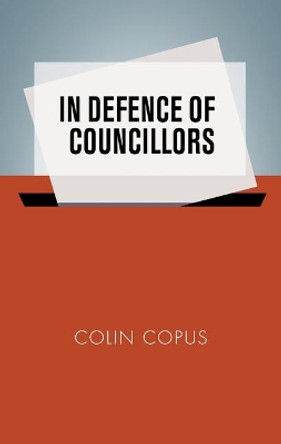 In Defence of Councillors by Colin Copus 9781526162557