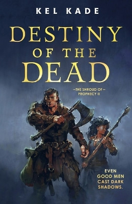 Destiny of the Dead by Kel Kade 9781250293848