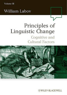 Principles of Linguistic Change V3 – Cognitive and Cultural Factors by W Labov 9781405112154
