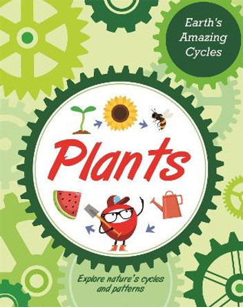 Earth's Amazing Cycles: Plants by Sally Morgan 9781445181981