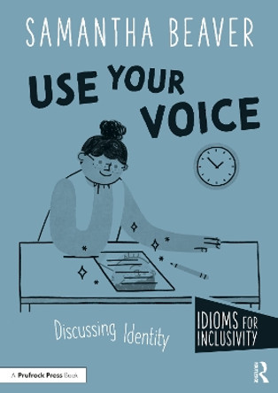 Use Your Voice: Discussing Identity by Samantha Beaver 9781032286419