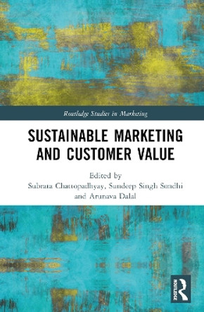 Sustainable Marketing and Customer Value by Subrata Chattopadhyay 9781032002446