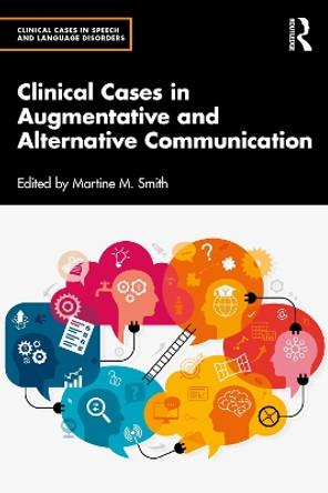 Clinical Cases in Augmentative and Alternative Communication by Martine M. Smith 9780367618285