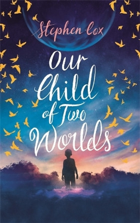 Our Child of Two Worlds by Stephen Cox 9781787471627