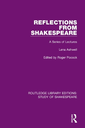 Reflections From Shakespeare: A Series of Lectures by Lena Ashwell 9780367681203