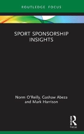 Sport Sponsorship Insights by Norm O’Reilly 9780367723958