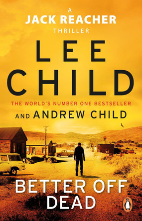 Better Off Dead: (Jack Reacher 26) by Lee Child 9780552177528