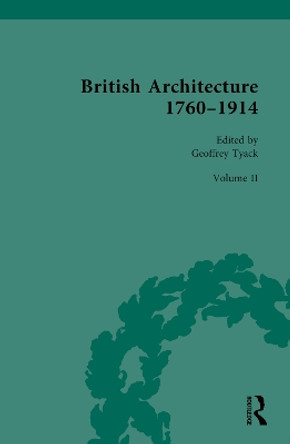 British Architecture 1760–1914: Volume II: 1830-1914 by Geoffrey Tyack 9780367628703