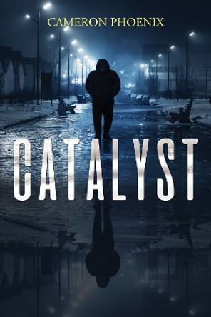 Catalyst by Cameron Phoenix 9781800163652