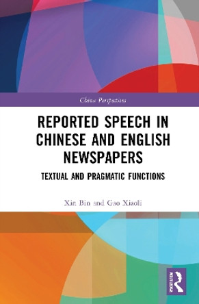 Reported Speech in Chinese and English Newspapers: Textual and Pragmatic Functions by WANG Jingping 9781032003306