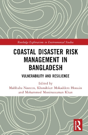 Coastal Disaster Risk Management in Bangladesh: Vulnerability and Resilience by Mahbuba Nasreen 9781032182216