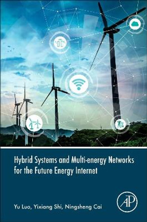 Hybrid Systems and Multi-energy Networks for the Future Energy Internet by Yu Luo