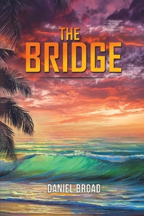 The Bridge by Daniel Broad 9781528996556