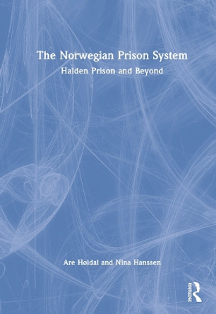 The Norwegian Prison System: Halden Prison and Beyond by Are Hoidal 9781032050782